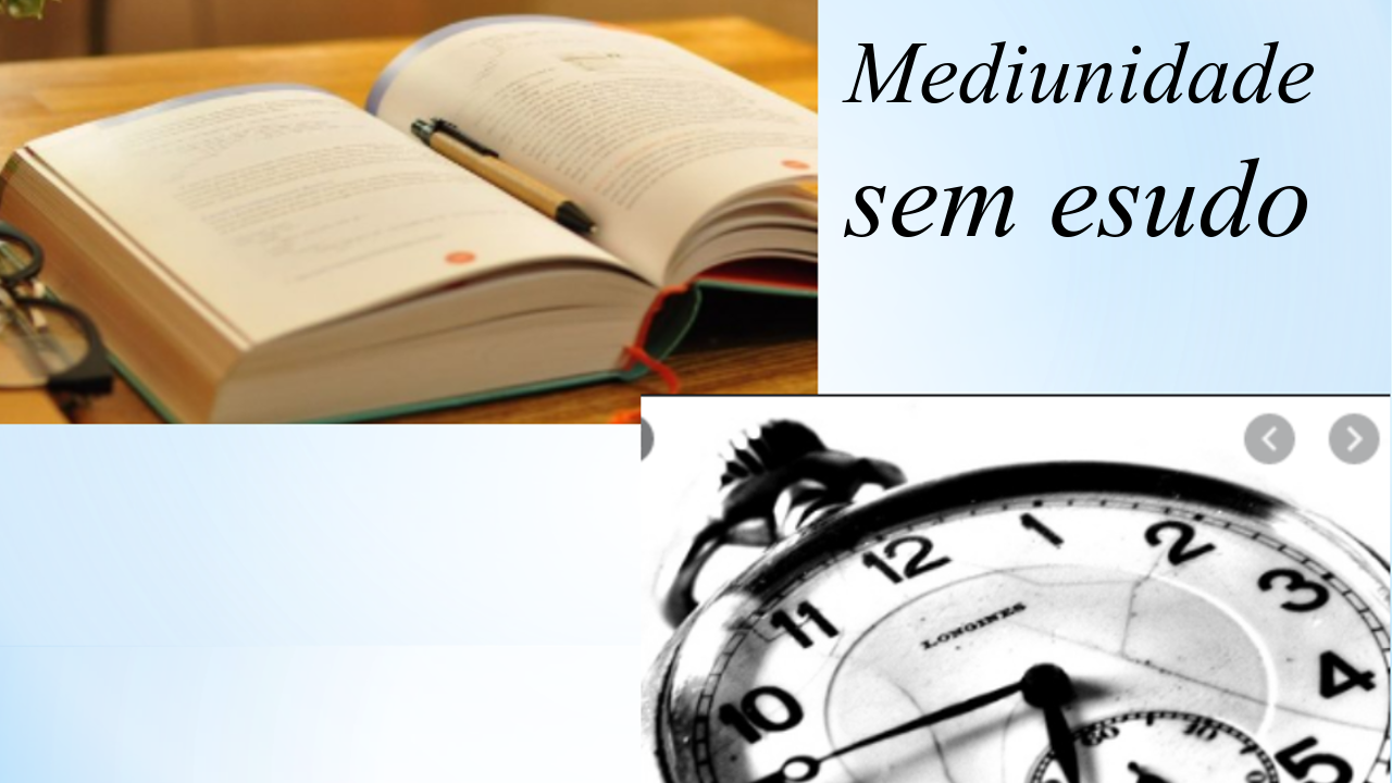Mediunidade sem estudo
