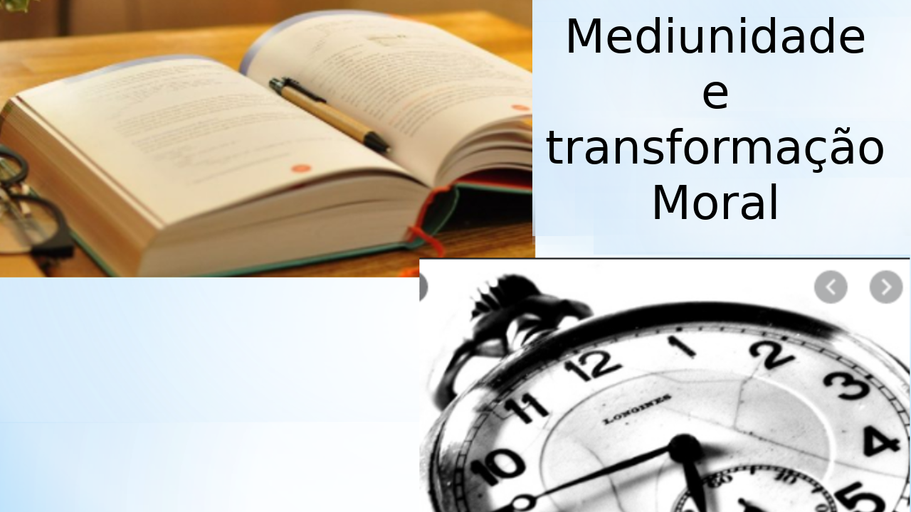 Mediunidade e transformação Moral